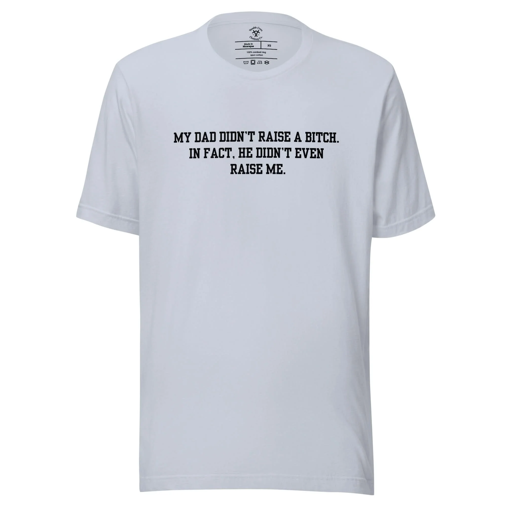 Dad Didn't Raise Me T-Shirt - Image 3