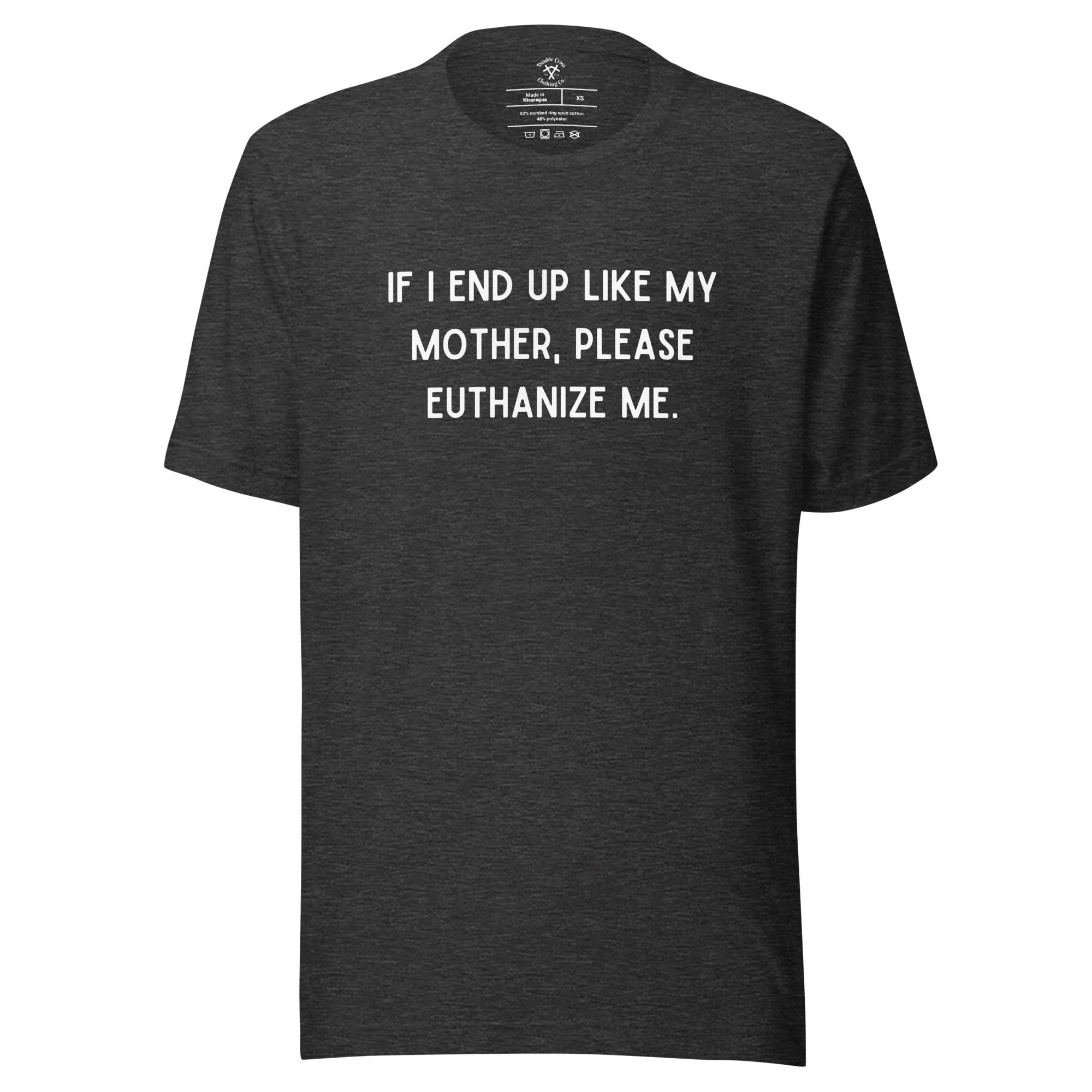 Euthanize Me Mom T-Shirt - Image 5