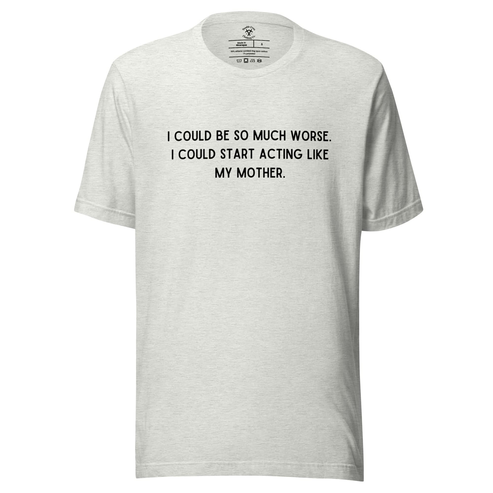 Like My Mother T-Shirt - Image 12