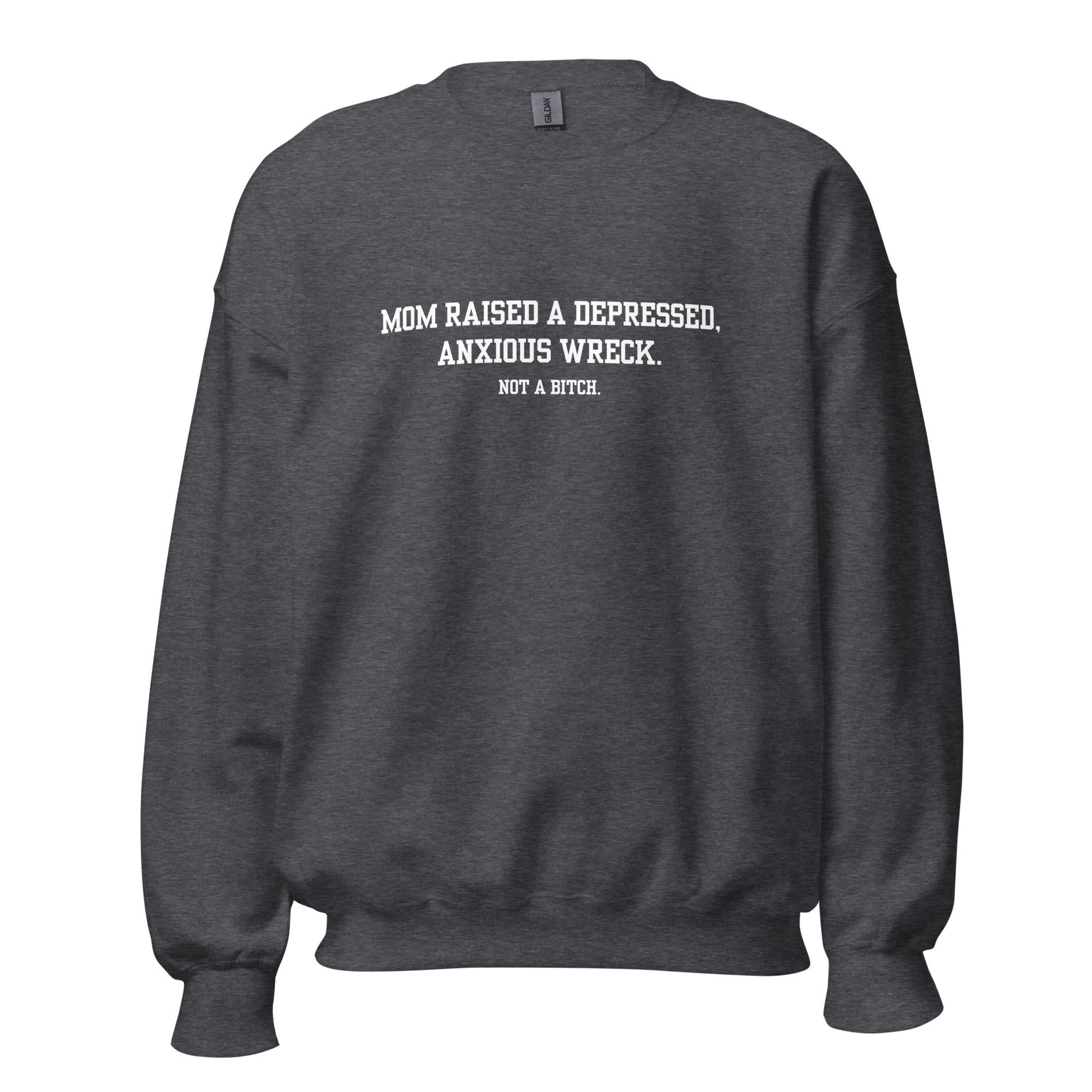 Mom Didn't Raise A Bitch Crewneck - Image 4