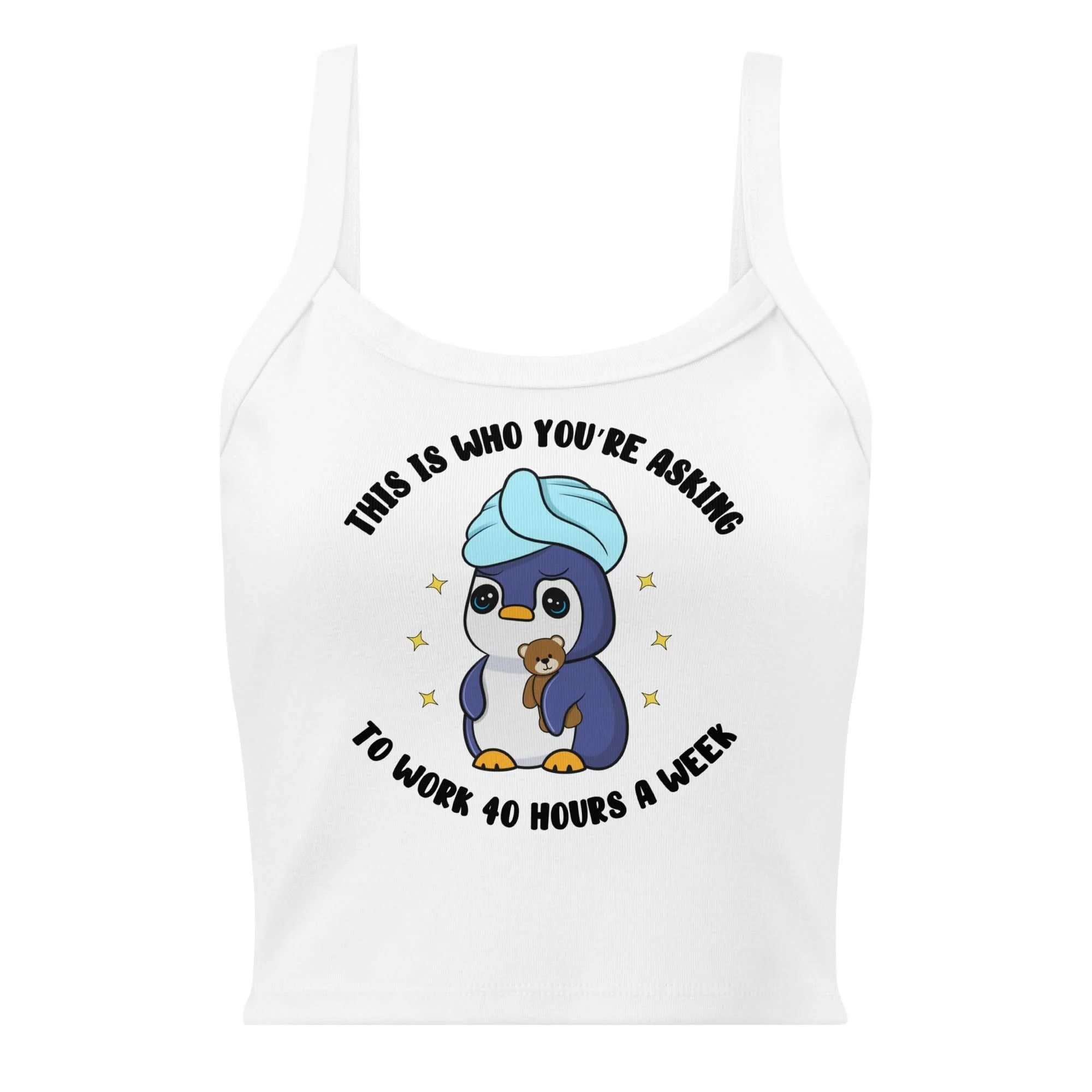 This Is Who You're Asking To Work 40 Hours A Week Crop Tank Top - Image 6